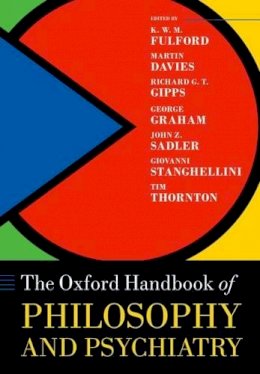 Kwm Fulford (Ed.) - The Oxford Handbook of Philosophy and Psychiatry (Oxford Handbooks) - 9780198744252 - V9780198744252