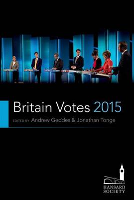 Andrew Geddes - Britain Votes 2015 (Hansard Society Series in Politics & Government) - 9780198748953 - V9780198748953