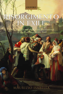 Maurizio Isabella - Risorgimento in Exile - 9780198749066 - V9780198749066