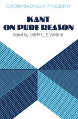 Walker - Kant on Pure Reason - 9780198750567 - V9780198750567
