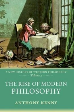 Anthony Kenny - The Rise of Modern Philosophy - 9780198752769 - V9780198752769