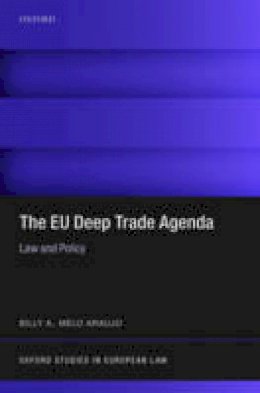 Billy A. Melo Araujo - The EU Deep Trade Agenda - 9780198753384 - V9780198753384