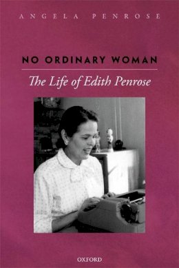 Angela Penrose - No Ordinary Woman: The Life of Edith Penrose - 9780198753940 - V9780198753940