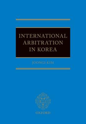 Joongi Kim - International Arbitration in Korea - 9780198755432 - V9780198755432