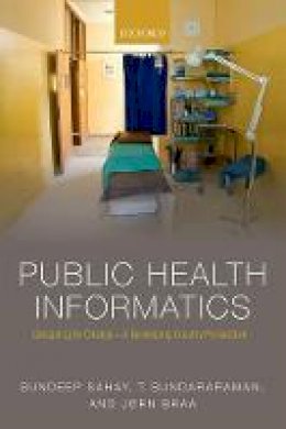 Sundeep Sahay - Public Health Informatics: Designing for change - a developing country perspective - 9780198758778 - V9780198758778