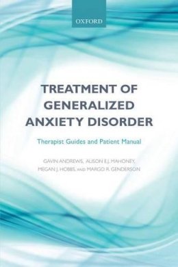 Gavin Andrews (Ed.) - Treatment of generalized anxiety disorder: Therapist guides and patient manual - 9780198758846 - V9780198758846