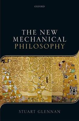 Stuart Glennan - The New Mechanical Philosophy - 9780198779711 - V9780198779711