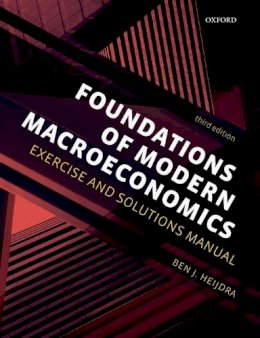 Ben J. Heijdra - Foundations of Modern Macroeconomics: Exercise and Solutions Manual - 9780198784142 - V9780198784142