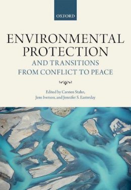 Carsten; Iver Stahn - Environmental Protection and Transitions from Conflict to Peace - 9780198784630 - V9780198784630