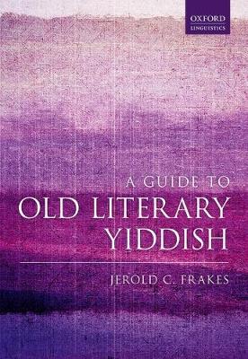 Jerold C. Frakes - A Guide to Old Literary Yiddish - 9780198785026 - V9780198785026