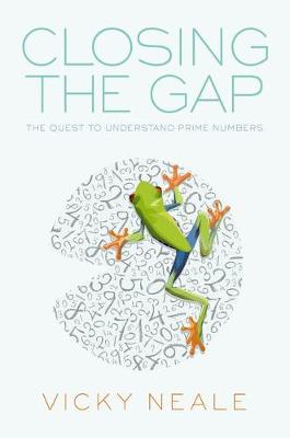 Vicky Neale - Closing the Gap: The Quest to Understand Prime Numbers - 9780198788287 - V9780198788287