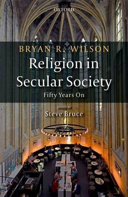 Bryan Wilson - Religion in Secular Society: Fifty Years On - 9780198788379 - V9780198788379