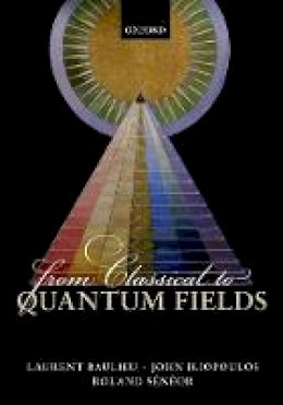 Laurent Baulieu - From Classical to Quantum Fields - 9780198788409 - V9780198788409