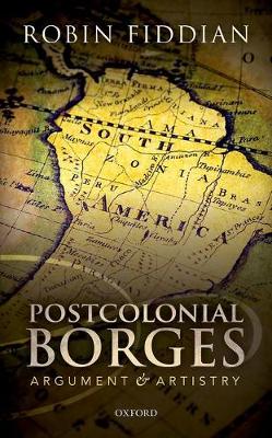 Robin W. Fiddian - Postcolonial Borges: Argument and Artistry - 9780198794714 - V9780198794714