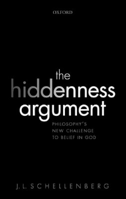 J. L. Schellenberg - The Hiddenness Argument: Philosophy´s New Challenge to Belief in God - 9780198801177 - V9780198801177