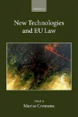 Marise Cremona (Ed.) - New Technologies and EU Law - 9780198807216 - V9780198807216