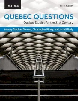 . Ed(S): Gervais, Stephan; Kirkey, Christopher; Rudy, Jarrett - Quebec Questions: Quebec Studies for the Twenty-first Century - 9780199014620 - V9780199014620