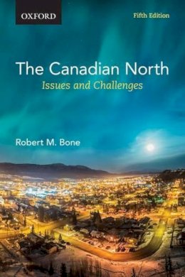 Robert M. Bone - The Canadian North: Issues and Challenges - 9780199019410 - V9780199019410