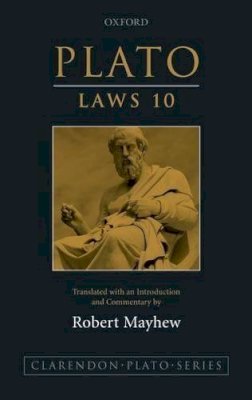 With An Introduction And Commentary) (Robert Mayhew Translated By - Plato: Laws 10: Translated with an introduction and commentary (Clarendon Plato Series) - 9780199225965 - KSG0034526