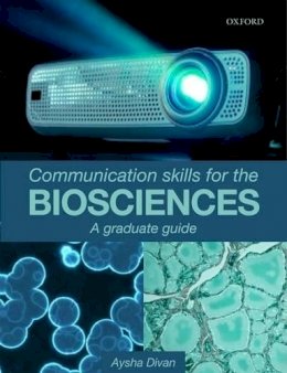 Aysha Divan - Communication Skills for the Biosciences: A graduate guide - 9780199226351 - V9780199226351