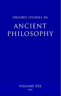 (Editor: David Sedley) - Oxford Studies in Ancient Philosophy: Volume XIX Winter 2000: 19 - 9780199242269 - KSG0032802