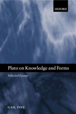 Gail Fine - Plato on Knowledge and Forms: Selected Essays - 9780199245581 - KSG0032253