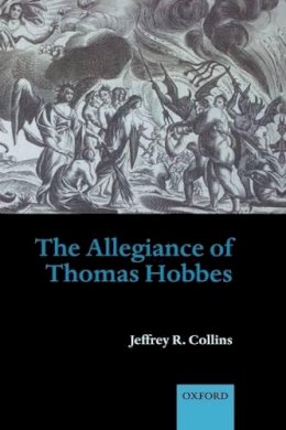 Jeffrey R. Collins - The Allegiance of Thomas Hobbes - 9780199268474 - KSK0000422