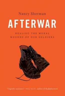 Nancy Sherman - Afterwar: Healing the Moral Wounds of Our Soldiers - 9780199325276 - V9780199325276