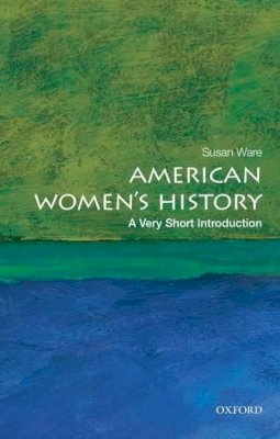 Susan Ware - American Women´s History: A Very Short Introduction - 9780199328338 - V9780199328338