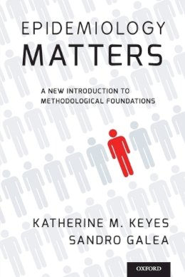 Galea, Sandro; Keyes, Katherine M. - Epidemiology Matters - 9780199331246 - V9780199331246