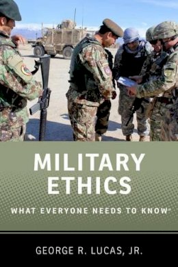 George Lucas - Military Ethics: What Everyone Needs to Know^DRG - 9780199336883 - V9780199336883