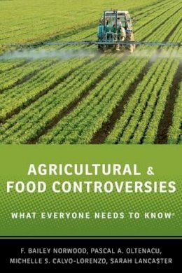 F. Bailey Norwood - Agricultural and Food Controversies: What Everyone Needs to Know® - 9780199368426 - V9780199368426