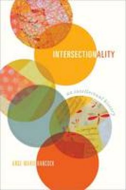 Ange-Marie Hancock - Intersectionality: An Intellectual History - 9780199370375 - V9780199370375