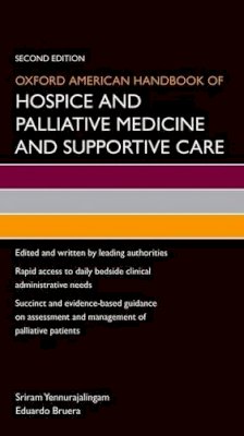 Sriram Yennurajalingam (Ed.) - Oxford American Handbook of Hospice and Palliative Medicine and Supportive Care - 9780199375301 - V9780199375301