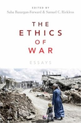 Saba Bazargan (Ed.) - The Ethics of War: Essays - 9780199376148 - V9780199376148