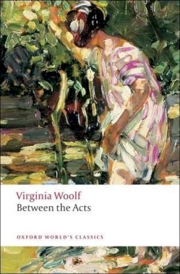 Virginia Woolf - Between the Acts - 9780199536573 - V9780199536573