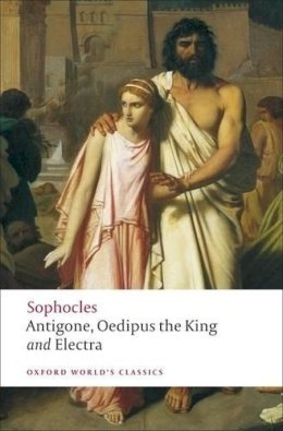 Sophocles - Antigone; Oedipus the King; Electra - 9780199537174 - KSS0004270