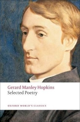 Gerard Manley Hopkins - Selected Poetry (Oxford World's Classics) - 9780199537297 - 9780199537297