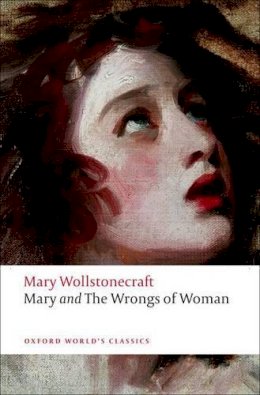 Mary Wollstonecraft - Mary and the Wrongs of Woman - 9780199538904 - V9780199538904