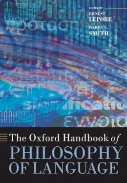 Ernest Lepore - The Oxford Handbook of Philosophy of Language - 9780199552238 - V9780199552238