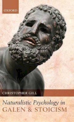 Christopher Gill - Naturalistic Psychology in Galen and Stoicism - 9780199556793 - KSG0033930