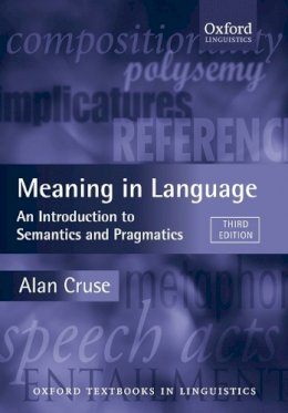 Alan Cruse - Meaning in Language: An Introduction to Semantics and Pragmatics - 9780199559466 - V9780199559466