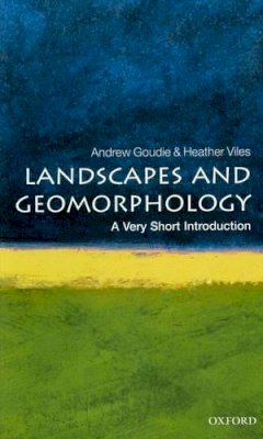 Andrew Goudie - Landscapes and Geomorphology: A Very Short Introduction - 9780199565573 - V9780199565573