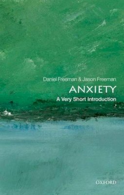 Daniel Freeman - Anxiety: A Very Short Introduction - 9780199567157 - V9780199567157