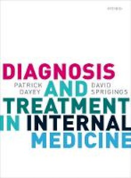 Patrick; Spri Davey - Diagnosis and Treatment in Internal Medicine - 9780199568741 - V9780199568741