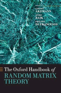 . Ed(S): Akemann, Gernot; Baik, Jinho; Francesco, Philippe Di - Oxford Handbook Of Random Matrix Theory - 9780199574001 - V9780199574001