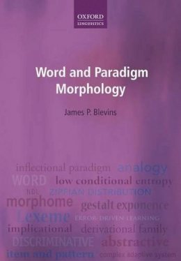 James P. Blevins - Word and Paradigm Morphology - 9780199593552 - V9780199593552