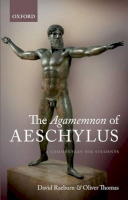 David Raeburn - The Agamemnon of Aeschylus: A Commentary for Students - 9780199595617 - V9780199595617