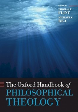 Thomas P (Ed) Flint - The Oxford Handbook of Philosophical Theology - 9780199596539 - V9780199596539