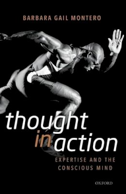 Barbara Gail Montero - Thought in Action: Expertise and the Conscious Mind - 9780199596775 - V9780199596775